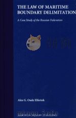 The Law Of Maritime Boundary Delimitation:A Case Study Of The Russian Federation   1994  PDF电子版封面  978079233082X  Alex G.Oude Elferink 
