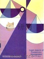 LEGAL ASPECTS OF FOODSERVICE MANAGEMENT   1984  PDF电子版封面  0471636541  JOHN E.H.SHERRY 