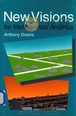 New Visions for Metropolitan America   1994  PDF电子版封面  0815719264  ANTHONY DOWNS 