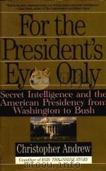 FOR THE PRESIDENT'S EYES ONLY SECRET INTERLLIGENCE AND THE AMERICAN PRESIDENCY FORM WASHINGTON（1996 PDF版）