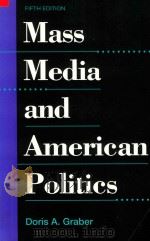 MASS MEDIA AND AMERICAN POLITICS   FIFTH EDITION   1997  PDF电子版封面  0871877686  DORIS A.GRABER 