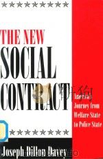 THE NEW SOCIAL CONTRACT AMERICA'S JOURNEY FROM WELFARE STATE TO POLICE STATE   1995  PDF电子版封面  0275952398   