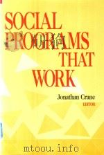 SOCIAL PROGRAMS THAT WORK   1998  PDF电子版封面  0871541734  JONATHAN CRANE 