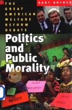 POLITICS AND PUBLIC MORALITY:THE GREAT AMERICAN WELFARE REFORM DEBATE（1998 PDF版）