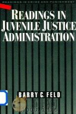 READINGS IN JUVENILE JUSTICE ADMINISTRATION   1999  PDF电子版封面  0195104056  NARRY C.FELD 