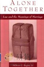 Alone Together Law and the Meanings of Marriage   1999  PDF电子版封面  019511003X  MILTON C.REGAN 