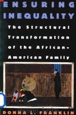 ENSURING INEQUALITY The Structural Transformation of the African-American Family（1997 PDF版）