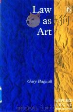 Law as Art   1996  PDF电子版封面  1855217589  Gary Bagnall 