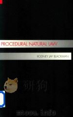 Procedural Natural Law   1999  PDF电子版封面  0890896887  Rodney Jay Blackman 