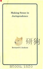 Making Sense in Jurisprudence   1996  PDF电子版封面  0951379380  Bernard S.Jackson 