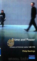 Crime and Power A History of Criminal Justice 1688-1998   1999  PDF电子版封面  0582304016   