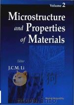 Microstructure and properties of materials (Volume 2)   1996  PDF电子版封面  9810241801  J. C. M. Li 