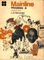 MAINLINE PROGRESS A STUDENTS'BOOK   1973  PDF电子版封面    L.G.ALEXANDER 