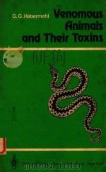 VENOMOUS ANIMALS AND THEIR TOXINS   1981  PDF电子版封面  3540107800  GERHARD G.HABERMEHL 