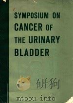 SYMPOSIUM ON CANCER OF THE URINARY BALDDER（1962 PDF版）