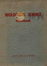 BIOLOGICAL SCIENCE NOTEBOOK   1956  PDF电子版封面    ROY W.JONES AND I.E.WALLEN 