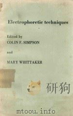 ELECTROPHORETIC TECHNIQUES   1983  PDF电子版封面  0126444803  COLIN F.SIMPSON AND MARY WHITT 