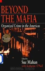Beyond The Mafia Organized Crime in the Americas   1998  PDF电子版封面  0761913599  Sue Mahan 