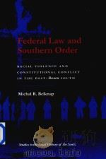 Federal Law and Southern Order   1995  PDF电子版封面  0820317357  Michal R.Belknap 