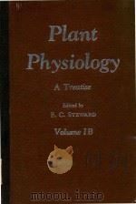PLANT PHYSIOLOGY A TREATISE VOLUME IB   1960  PDF电子版封面    F.C.STEWARD 