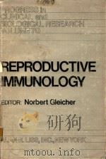 REPRODUCTIVE IMMUNOLOGY   1980  PDF电子版封面  084510070X  NORBERT GLEICHER 