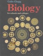 BIOLOGY FOR SCHOOLS AND COLLEGES   1980  PDF电子版封面  0435601717  COLIN CLEGG 