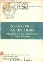 STRESS FREE ANAESTHESIA ANALGESIA AND THE SUPPRESSION OF STRESS RESPONSES（1978 PDF版）