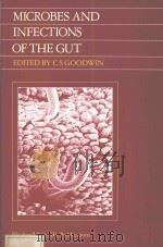 MICROBES AND INFECTIONS OF THE GUT   1984  PDF电子版封面  0867931043  C.S.GOODWIN 