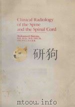 CLINICAL RADIOLOGY OF THE SPINE AND THE SPINAL CORD   1985  PDF电子版封面  087189260X  MOHAMED BANNA 