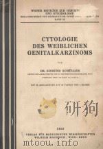 CYTOLOGIE DES WEIBLICHEN GENITALKARZINOMS   1955  PDF电子版封面     