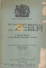 THE HAZARDS TO MAN OF NUCLEAR AND ALLIED RADIATIONS   1960  PDF电子版封面     