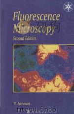 FLUORESCENCE MICROSCOPY SECOND EDITION   1998  PDF电子版封面  9813083832  B.HERMAN 