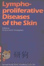 LYMPHO PROLIFERATIVE DISEASES OF THE SKIN   1982  PDF电子版封面  3540112227  M.GOOS AND E.CHRISTOPHERS 