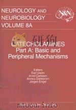 CATECHOLAMINES PART A BASIC AND PERIPHERAL MECHANISMS   1983  PDF电子版封面  0845127071   