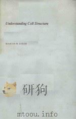 UNDERSTANDING CELL STRUCTURE   1981  PDF电子版封面  0521281989  MARTIN W.STEER 