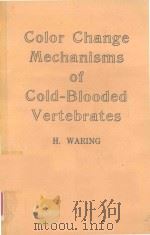 COLOR CHANGE MECHANISMS OF COLD BLOODED VERTEBRATES   1963  PDF电子版封面    H.WARING 