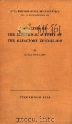 ANALYSIS OF THE ELECTRICAL ACTIVITY OF THE OLFACTORY EPITHELIUM   1956  PDF电子版封面    DAVID OTTOSON 