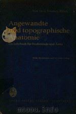 ANGEWANDTEE UND TOPOGRAPHISCHE ANATOMIE   1965  PDF电子版封面    DR.G.TONDURY 