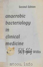 ANAEROBIC BACTERIOLOGY IN CLINICAL MEDICINE SECOND EDITION（1964 PDF版）