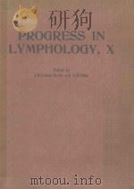 PROGRESS IN LYMPHOLOGY X   1985  PDF电子版封面    J.R.CASLEY SMITH AND N.B.PILLE 