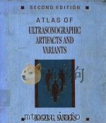 ATLAS OF ULTRASONOGRAPHIC ARTIFACTS AND VARIANTS SECOND EDITION   1992  PDF电子版封面  0815175345  ROGER C.SANDERS 