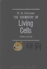 THE CHEMISTRY OF LIVING CELLS SECOND EDITION   1963  PDF电子版封面    HELEN R.DOWNES 
