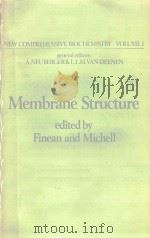 MEMBRANE STRUCTURE   1981  PDF电子版封面  0444803033  J.B.FINEAN AND R.H.MICHELL 