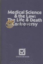 MEDICAL SCIENCE THE LAW THE LIFE DEATH CONTROVERSY   1977  PDF电子版封面  0871962861  LESTER A.SOBEL 