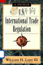 U.S. International Trade Regulation A Primer   1998  PDF电子版封面  0844739316  William H.Lash 