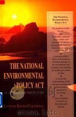 The National Environmental Policy Act An Agenda for the Future   1998  PDF电子版封面  0253334446  LYNTON KEITH GALDWELL 