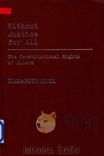 Without Justice for All   1985  PDF电子版封面  0313236704  Elizabeth Hull 