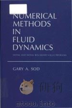 Numerical methods in fluid dynamics initial and initial boundary-value problems   1985  PDF电子版封面    Gary A. Sod 