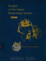 SURGERY OF THE UPPER RESPIRATORY SYSTEM VOLUME 1   1971  PDF电子版封面  0812102762   
