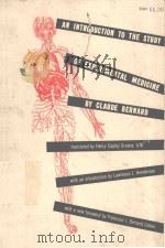 AN INTRODUCTION TO THE STUDY OF EXPERIMENTAL MEDICINE   1957  PDF电子版封面    CLAUDE BERNARD 